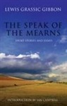 Lewis Gibbon, Lewis Grassic Gibbon, Lewis Grassic Gibbon, Ian Campbell - Speak of the Mearns