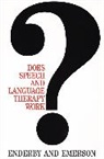Joyce Emerson, Enderby, P Enderby, Pamela Enderby, Pamela (Frenchay Hospital Enderby, Pamela Emerson Enderby - Does Speech and Language Therapy Work?