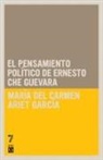 Mar A del Carmen Ariet Garc a, Maria Del Carmen Ariet Garcia, Maria del Carmen Ariet-Garcia, María del Carmen Ariet-García, Maria Del Carmen Ariet Garcia, Maria del Carmen Ariet Garcia - Pensiamento Politico De Ernesto Che Guevara