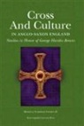 Karen L. Jolly, Karen Louise Jolly, Catherine E. Karkov, Sarah Larratt Keefer, Karen Louise Jolly, Catherine E. Karkov... - Cross and Culture in Anglo-Saxon England: Studies in Honor of George Hardin Brown