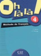 Favret, Catherine Favret, A. Mariage - Oh là la ! : méthode de français 4 : livre de l'élève