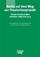 Peter W. Marx, Pete W Marx, Peter W Marx, Watzka, Watzka, Stefanie Watzka - Berlin auf dem Weg zur Theaterhauptstadt