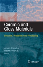 Robert H Doremus, Robert H. Doremus, Jame F Shackelford, James F Shackelford, H Doremus, H Doremus... - Ceramic and Glass Materials