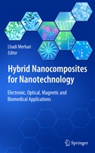 Lhad Merhari, Lhadi Merhari - Hybrid Nanocomposites for Nanotechnology
