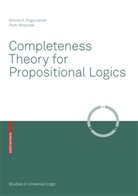 Witold Pogorzelski, Witold A Pogorzelski, Witold A. Pogorzelski, Piotr Wojtylak - Completeness Theory for Propositional Logics