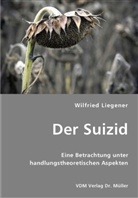Wilfried Liegener - Der Suizid