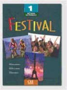 M. et al. Mahéo-Le Coadic, Poisson-Quinton, S. Poisson-Quinton - Festival - Niveau 1: Festival 1, méthode de français