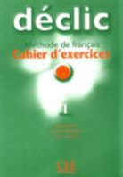 Blanc, Jacques Blanc, Jean-Michel Cartier, P. Lederlin - Déclic 1, méthode de français : cahier d'exercices