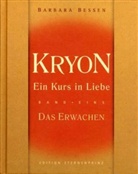 Barbara Bessen, Kryon - Kryon - Ein Kurs in Liebe - Bd. 1: Kryon, Ein Kurs in Liebe. Bd.1