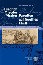 Alexander Reck - Friedrich Theodor Vischer - Parodien auf Goethes 'Faust'