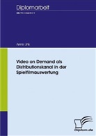 Anne Link - Video on Demand als Distributionskanal in der Spielfilmauswertung