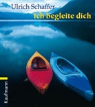 Ulrich Schaffer, Ulrich Schaffer - Ich begleite dich