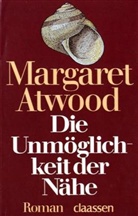 Margaret Atwood - Die Unmöglichkeit der Nähe