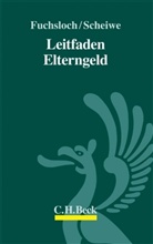 Christine Fuchsloch, Kirsten Scheiwe - Leitfaden Elterngeld