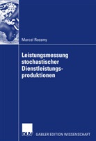 Marcel Rossmy - Leistungsmessung stochastischer Dienstleistungsproduktionen
