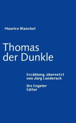 Maurice Blanchot - Thomas der Dunkle - Erzählung
