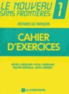 Girardet, -. Dominique -. Girardet Verdelhan - Nouveau sans frontières : méthode de français : niveau 1, cahier d'exercices