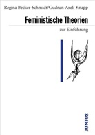 Becker-Schmid, Regin Becker-Schmidt, Regina Becker-Schmidt, Knapp, Gudrun A Knapp, Gudrun-Axeli Knapp - Feministische Theorien zur Einführung