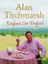 Alan Titchmarsh - England, Our England