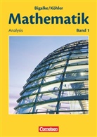 Anton Bigalke, Anto Bigalke, Anton Bigalke, Gabriele Ledworuski, Horst Kuschnerow, Norber Köhler... - Mathematik, Sekundarstufe II, Allgemeine Ausgabe - 1: Bigalke/Köhler: Mathematik - Allgemeine Ausgabe - Band 1