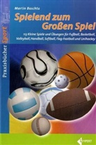 Martin Baschta - Spielend zum Großen Spiel