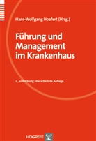 Hans W Hoefert, Hans-Wolfgan Hoefert, Hans-Wolfgang Hoefert, Han W Hoefert - Führung und Management im Krankenhaus