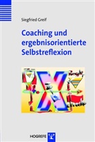Siegfried Greif, Siegfried (Prof. Dr.) Greif - Coaching und ergebnisorientierte Selbstreflexion