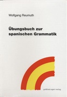 Wolfgang Reumuth - Übungsbuch zur spanischen Grammatik