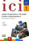 Abry, D. Abry, C. Fert, C. Parpette, J. Stauber - Ici 1, A1 : cahier d'exercices