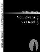 Theodor Fontane - Von Zwanzig bis Dreißig
