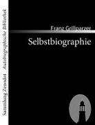 Franz Grillparzer - Selbstbiographie