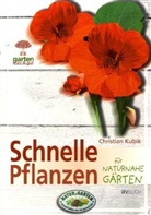 Christian Kubik - Schnelle Pflanzen für naturnahe Gärten