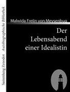 Malwida Freiin von Meysenbug, Malwida von Meysenbug - Der Lebensabend einer Idealistin