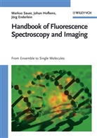 Jörg Enderlein, Joha Hofkens, Johan Hofkens, Marku Sauer, Markus Sauer - Handbook of Fluorescence Spectroscopy and Imaging
