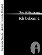 Clara Müller-Jahnke - Ich bekenne.