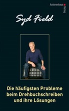 Syd Field - Die häufigsten Probleme beim Drehbuchschreiben und ihre Lösungen