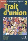 Adami, H. Adami, N. Guiganti, L. Poinsot - Trait d'union : méthode de français pour migrants 2 : livre de l'élève