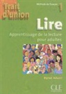 Adami, Hervé Adami - Lire, apprentissage de la lecture pour adultes : méthode de français 1
