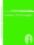 Caroline Auguste Fischer - Gustavs Verirrungen