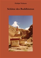Frithjof Schuon - Schätze des Buddhismus