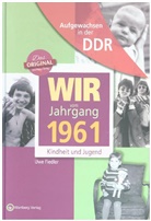 Uwe Fiedler - Aufgewachsen in der DDR - Wir vom Jahrgang 1961 - Kindheit und Jugend