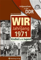 Angela Weber-Hohlfeldt - Aufgewachsen in der DDR - Wir vom Jahrgang 1971 - Kindheit und Jugend