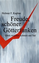 Helmut F Kaplan, Helmut F. Kaplan - Freude, schöner Götterfunken