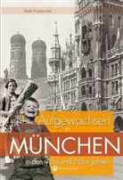 Heidi Fruhstorfer - Aufgewachsen in München in den 40er und 50er Jahren