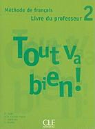 Helen Auge, H. Augé, M D Canada Pujols, M. D. Canada Pujols, M.D. Canada Pujols, C. Marlhens... - Tout va bien ! méthode de français, 2: livre du professeur