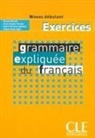 R. Boulet, Roxane Boulet, Celyne Huet-Ogle, Poisson-Quinton, S Poisson-Quinton, Sylvie Poisson-Quinton... - Grammaire expliquée du français - Débutant: Grammaire expliquée du français : exercices, niveau débutant