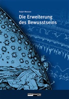 Ralph Metzner - Die Erweiterung des Bewusstseins