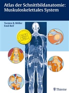 Mölle, Torsten B. Möller, Torsten Ber Möller, Torsten Bert Möller, Reif, Emil Reif - Atlas der Schnittbildanatomie: Muskuloskelettales System