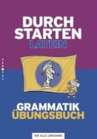 Oliver Hissek, Wolfram Kautzky, Bruno Haberzettl - Durchstarten in Latein: Durchstarten - Latein - Neubearbeitung - Alle Lernjahre