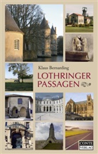 Klaus Bernarding - Lothringer Passagen. Bd.1